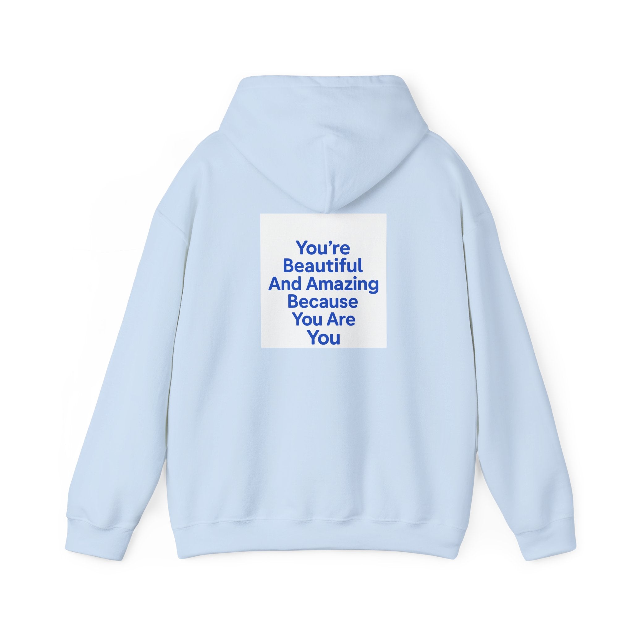 Inspirational "You’re Beautiful And Amazing Because You Are You" Hoodie