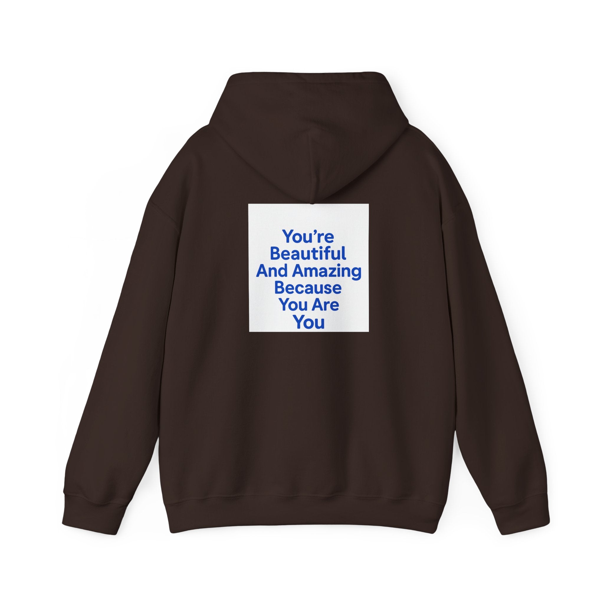 Inspirational "You’re Beautiful And Amazing Because You Are You" Hoodie