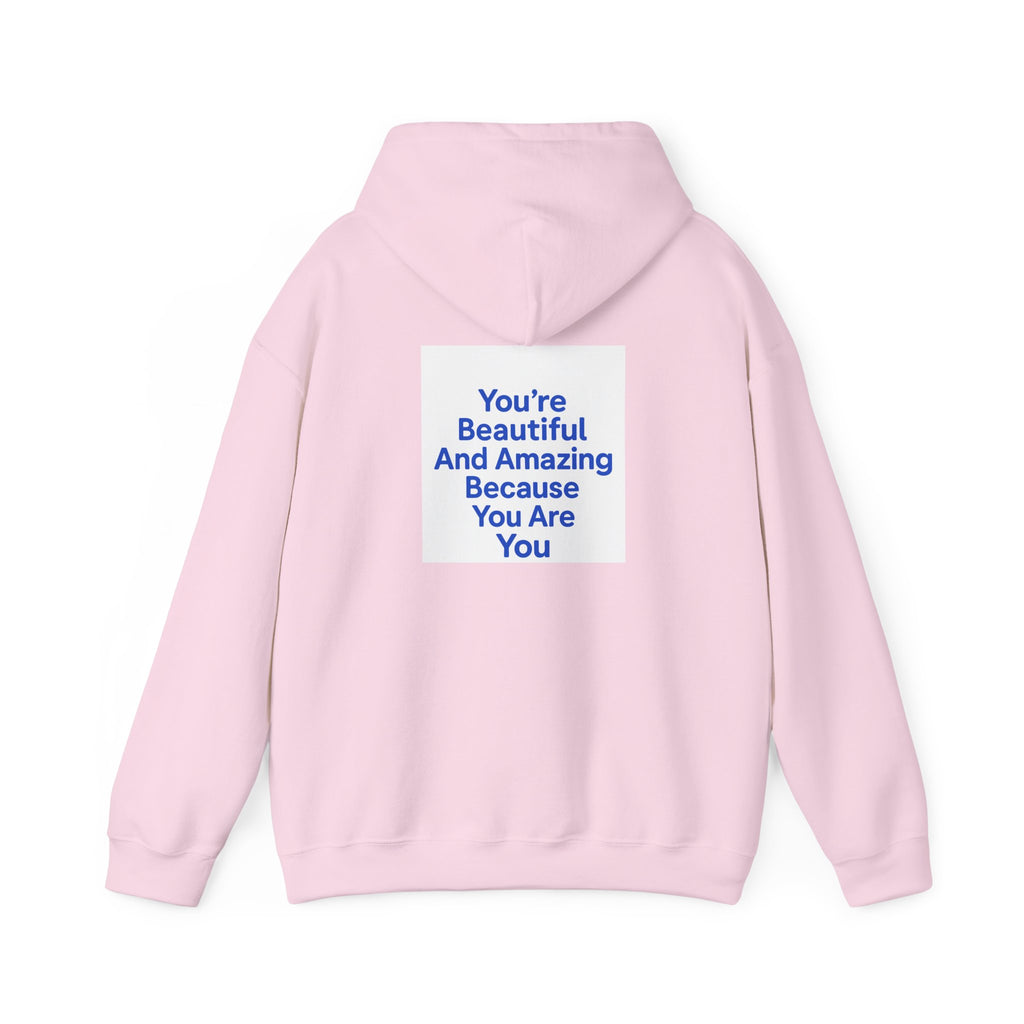 Inspirational "You’re Beautiful And Amazing Because You Are You" Hoodie