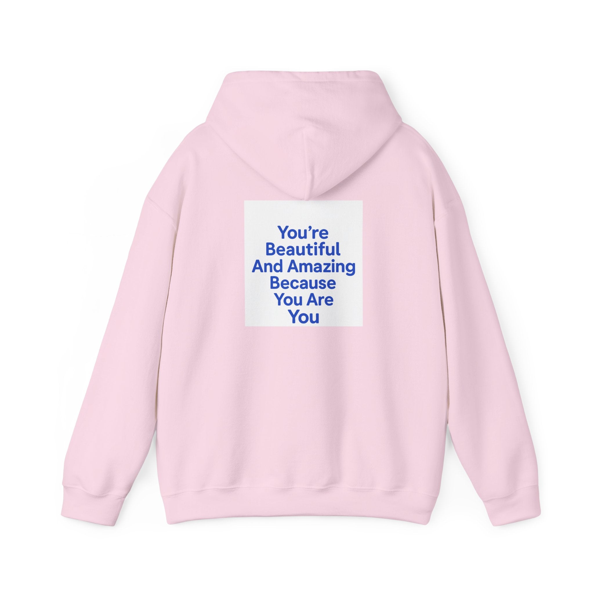 Inspirational "You’re Beautiful And Amazing Because You Are You" Hoodie